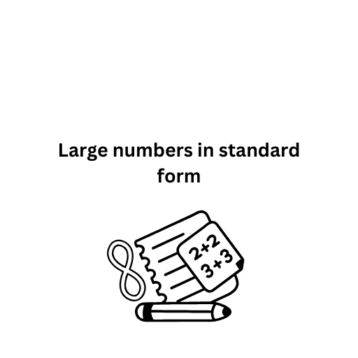 Large numbers in standard form 